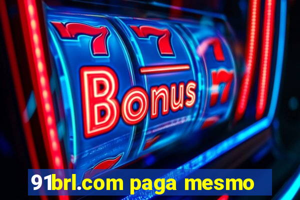 91brl.com paga mesmo